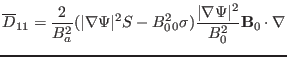 $\displaystyle \overline{D}_{11} = \frac{2}{B_a^2} (\vert \nabla \Psi \vert^2 S ...
...mu}_0 \sigma) \frac{\vert \nabla \Psi \vert^2}{B^2_0} \mathbf{B}_0 \cdot \nabla$