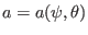 $ a = a (\psi, \theta)$