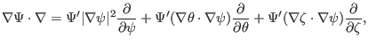 $\displaystyle \nabla \Psi \cdot \nabla = \Psi' \vert \nabla \psi \vert^2 \frac{...
...heta} + \Psi' (\nabla \zeta \cdot \nabla \psi) \frac{\partial}{\partial \zeta},$