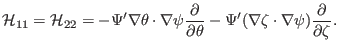 $\displaystyle \mathcal{H}_{11} =\mathcal{H}_{22} = - \Psi' \nabla \theta \cdot ...
...eta} - \Psi' (\nabla \zeta \cdot \nabla \psi) \frac{\partial}{\partial \zeta} .$