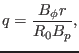 $\displaystyle q = \frac{B_{\phi} r}{R_0 B_p},$