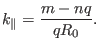 $\displaystyle k_{\parallel} = \frac{m - n q}{q R_0} .$