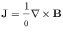 $\displaystyle \mathbf{J}= \frac{1}{{\textmu}_0} \nabla \times \mathbf{B}$