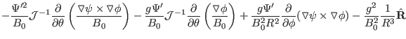 $\displaystyle - \frac{\Psi'^2}{B_0} \mathcal{J}^{- 1} \frac{\partial}{\partial
...
...i \times
\triangledown \phi) - \frac{g^2}{B_0^2} \frac{1}{R^3} \hat{\mathbf{R}}$