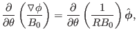 $\displaystyle \frac{\partial}{\partial \theta} \left( \frac{\triangledown \phi}...
...al \theta} \left( \frac{1}{R B_0} \right) \hat{\ensuremath{\boldsymbol{\phi}}},$