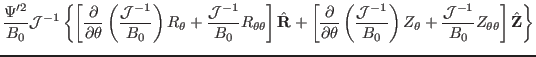 $\displaystyle \frac{\Psi'^2}{B_0} \mathcal{J}^{- 1} \left\{ \left[
\frac{\parti...
...rac{\mathcal{J}^{-
1}}{B_0} Z_{\theta \theta} \right] \hat{\mathbf{Z}} \right\}$