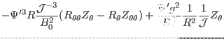 $\displaystyle - \Psi'^3 R \frac{\mathcal{J}^{- 3}}{B_0^2} (R_{\theta \theta}
Z_...
...heta}) + \frac{\Psi' g^2}{B_0^2}
\frac{1}{R^2} \frac{1}{\mathcal{J}} Z_{\theta}$