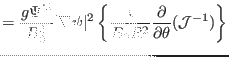 $\displaystyle = \frac{g \Psi'^3}{B_0^3} \vert \nabla \psi \vert^2 \left\{ \frac{1}{B_0 R^2}
\frac{\partial}{\partial \theta} (\mathcal{J}^{- 1}) \right\}$