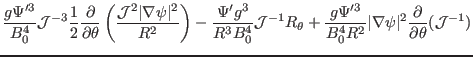 $\displaystyle \frac{g \Psi'^3}{B_0^4} \mathcal{J}^{- 3} \frac{1}{2}
\frac{\part...
... \vert \nabla \psi \vert^2 \frac{\partial}{\partial
\theta} (\mathcal{J}^{- 1})$