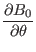 $\displaystyle \frac{\partial B_0}{\partial \theta}$