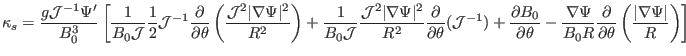 $\displaystyle \kappa_s = \frac{g\mathcal{J}^{- 1} \Psi'}{B_0^3} \left[
\frac{1...
...al}{\partial \theta} \left( \frac{\vert \nabla \Psi \vert}{R} \right)
\right] $