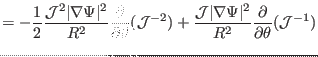 $\displaystyle = - \frac{1}{2} \frac{\mathcal{J}^2 \vert \nabla \Psi \vert^2}{R^...
...\nabla \Psi \vert^2 }{R^2} \frac{\partial}{\partial \theta} (\mathcal{J}^{-
1})$