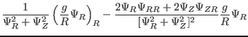 $\displaystyle \frac{1}{\Psi_R^2 + \Psi_Z^2} \left( \frac{g}{R}
\Psi_R \right)_R...
...R \Psi_{R R} + 2 \Psi_Z \Psi_{Z
R}}{[\Psi_R^2 + \Psi_Z^2]^2} \frac{g}{R} \Psi_R$