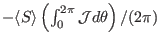 $ - \langle S \rangle \left( \int_0^{2 \pi} \mathcal{J}d \theta \right) /
(2 \pi)$