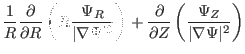 $\displaystyle \frac{1}{R} \frac{\partial}{\partial R} \left( R \frac{\Psi_R}{\v...
...c{\partial}{\partial Z} \left(
\frac{\Psi_Z}{\vert \nabla \Psi \vert^2} \right)$