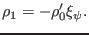 $\displaystyle \rho_1 = - \rho_0' \xi_{\psi} .$