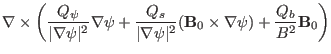 $\displaystyle \nabla \times \left( \frac{Q_{\psi}}{\vert
\nabla \psi \vert^2} \...
...ert^2} (\mathbf{B}_0
\times \nabla \psi) + \frac{Q_b}{B^2} \mathbf{B}_0 \right)$