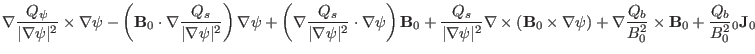 $\displaystyle \nabla \frac{Q_{\psi}}{\vert \nabla \psi \vert^2} \times \nabla \...
...ac{Q_b}{B^2_0} \times \mathbf{B}_0 +
\frac{Q_b}{B^2_0} {\textmu}_0 \mathbf{J}_0$