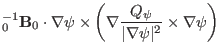 $\displaystyle {\textmu}_0^{- 1} \mathbf{B}_0 \cdot \nabla \psi \times \left( \nabla
\frac{Q_{\psi}}{\vert \nabla \psi \vert^2} \times \nabla \psi \right)$