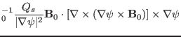 $\displaystyle {\textmu}_0^{- 1} \frac{Q_s}{\vert \nabla \psi \vert^2} \mathbf{B}_0 \cdot [\nabla
\times (\nabla \psi \times \mathbf{B}_0)] \times \nabla \psi$