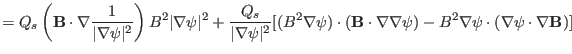 $\displaystyle = Q_s \left( \mathbf{B} \cdot \nabla \frac{1}{\vert \nabla \psi \...
...bla \nabla \psi) - B^2 \nabla \psi \cdot
(\nabla \psi \cdot \nabla \mathbf{B})]$