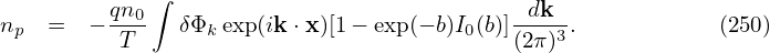             ∫
np  =  − qn0   δΦkexp(ik ⋅x)[1 − exp(− b)I0(b)]-dk--.           (250)
          T                               (2π)3
