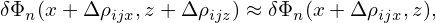 δΦn(x+ Δ ρijx,z + Δ ρijz) ≈ δΦn(x + Δρijx,z),
