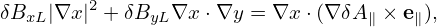 δBxL|∇x|2 + δByL∇x ⋅∇y = ∇x ⋅(∇ δA∥ × e∥),
