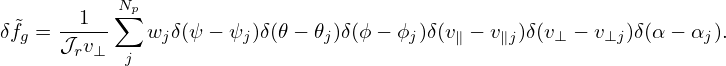          ∫
f (x,v) =  f (X,v)δ3(X − x+ ρ)dX,
 p          g
