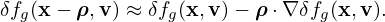 δfg(x − ρ,v) ≈ δfg(x,v)− ρ ⋅∇δfg(x,v).
