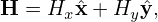 H  = Hxˆx + Hyˆy,
