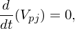  d
--(Vpj) = 0,
dt
