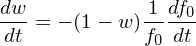 dw-          -1 df0-
 dt = − (1− w)f0 dt
