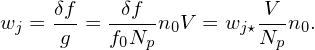 w =  δf-= -δf-n V = w  -V-n .
 j   g    f0Np 0      j⋆Np  0
