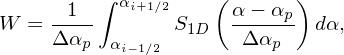                    (       )
     --1-∫ αi+1∕2      α−-αp-
W  = Δ αp  α    S1D    Δαp   dα,
            i−1∕2
