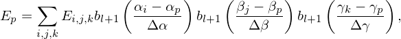     ∑           (αi − αp)    ( βj − βp)    (γk − γp )
Ep =    Ei,j,kbl+1  --Δ-α--  bl+1  --Δβ--- bl+1  --Δ-γ-- ,
    i,j,k

