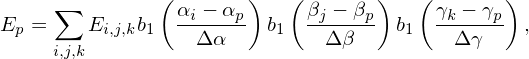      ∑         (αi −-αp-) ( βj −-βp)  ( γk −-γp)
Ep =    Ei,j,kb1    Δα    b1    Δβ    b1   Δ γ    ,
     i,j,k
