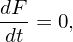 dF-= 0,
dt
