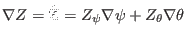 $\displaystyle \nabla Z = \hat{\mathbf{Z}} = Z_{\psi} \nabla \psi + Z_{\theta} \nabla \theta$