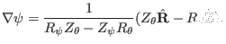 $\displaystyle \nabla \psi = \frac{1}{R_{\psi} Z_{\theta} - Z_{\psi} R_{\theta}} (Z_{\theta} \hat{\mathbf{R}} - R_{\theta} \hat{\mathbf{Z}}),$