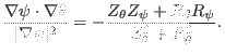 $\displaystyle \frac{\nabla \psi \cdot \nabla \theta}{\vert \nabla \psi \vert^2}...
...\frac{Z_{\theta} Z_{\psi} + R_{\theta} R_{\psi}}{Z_{\theta}^2 + R_{\theta}^2} .$
