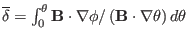 $ \overline{\delta} = \int_0^{\theta} \mathbf{B}
\cdot \nabla \phi / \left( \mathbf{B} \cdot \nabla \theta \right) d \theta$