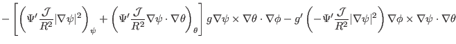 $\displaystyle - \left[ \left( \Psi'
\frac{\mathcal{J}}{R^2} \vert \nabla \psi \...
... \nabla \psi \vert^2 \right) \nabla \phi \times
\nabla \psi \cdot \nabla \theta$