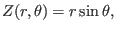 $\displaystyle Z (r, \theta) = r \sin \theta,$