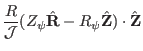 $\displaystyle \frac{R}{\mathcal{J}} (Z_{\psi} \hat{\mathbf{R}} - R_{\psi}
\hat{\mathbf{Z}}) \cdot \hat{\mathbf{Z}}$