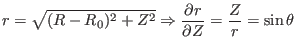 $\displaystyle r = \sqrt{(R - R_0)^2 + Z^2} \Rightarrow \frac{\partial r}{\partial Z} = \frac{Z}{r} = \sin \theta$