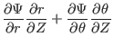 $\displaystyle \frac{\partial \Psi}{\partial r}
\frac{\partial r}{\partial Z} + \frac{\partial \Psi}{\partial \theta}
\frac{\partial \theta}{\partial Z}$