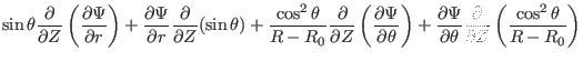 $\displaystyle \sin \theta \frac{\partial}{\partial Z} \left( \frac{\partial
\Ps...
...theta} \frac{\partial}{\partial Z}
\left( \frac{\cos^2 \theta}{R - R_0} \right)$