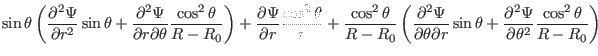 $\displaystyle \sin \theta \left( \frac{\partial^2 \Psi}{\partial r^2} \sin \the...
...\frac{\partial^2 \Psi}{\partial \theta^2}
\frac{\cos^2 \theta}{R - R_0} \right)$