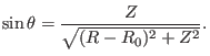 $\displaystyle \sin \theta = \frac{Z}{\sqrt{(R - R_0)^2 + Z^2}} . $